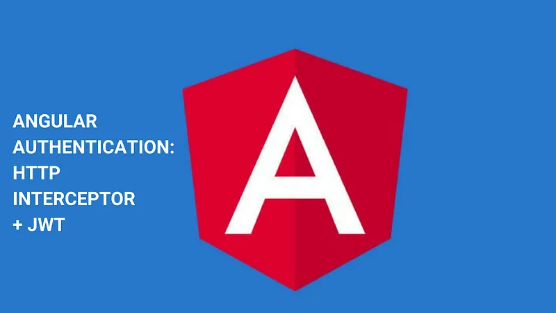 Angular Authentication: HttpInterceptor + JWT