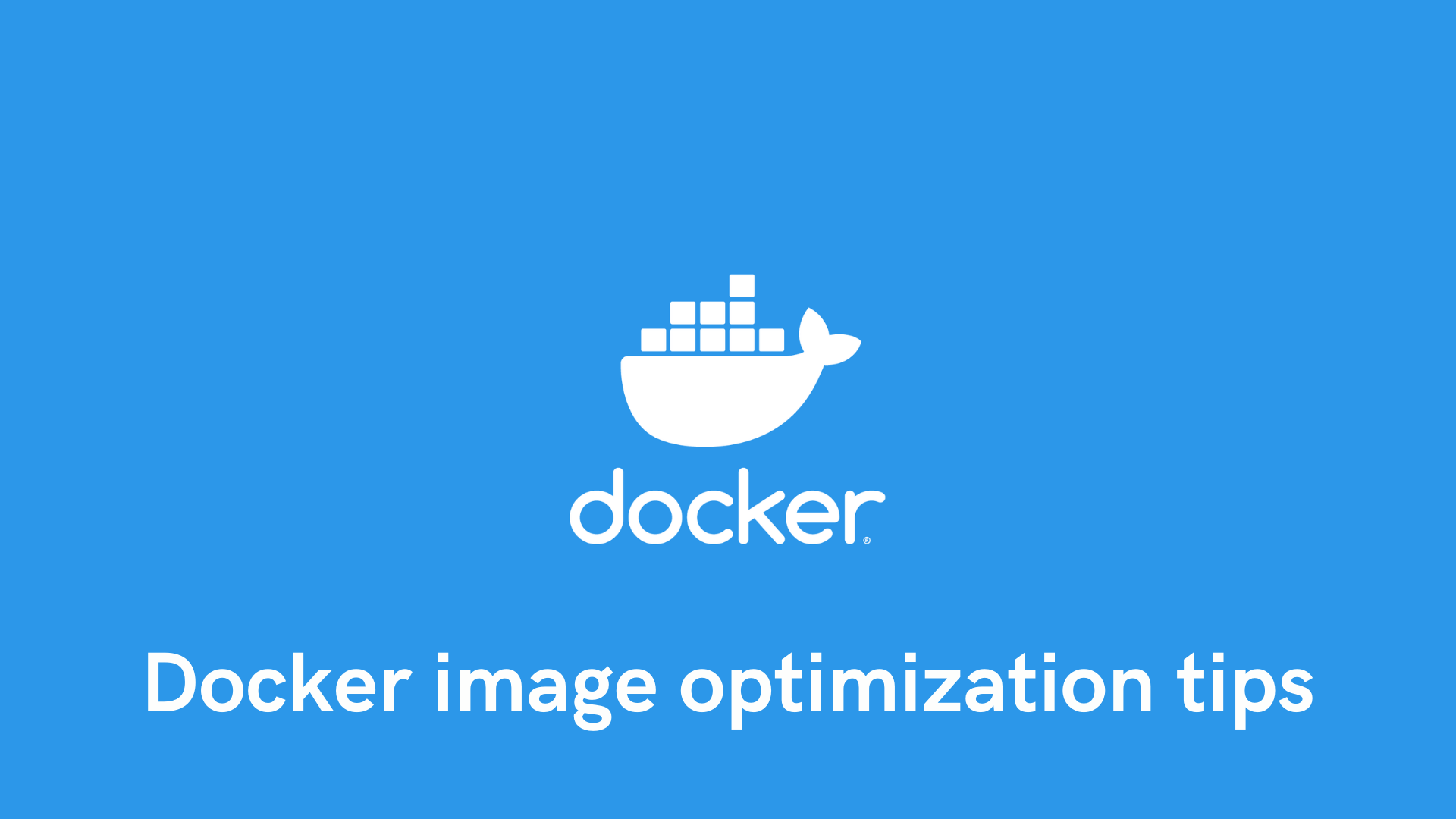 Docker Image Optimization Tips